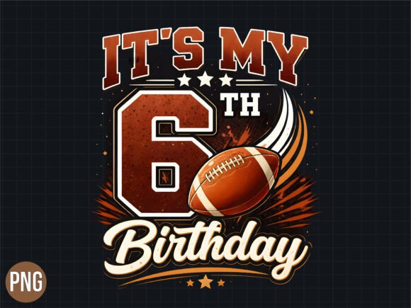 Celebrate the Big Six: Elevating Kids' Parties with It s My 6th Birthday Football Game PNG