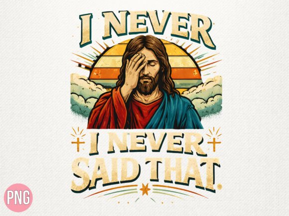 Leveraging Satirical Digital Assets: The Strategic Value of the Jesus I Never Said That Meme PNG in Modern Print on Demand